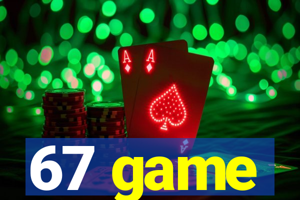 67 game